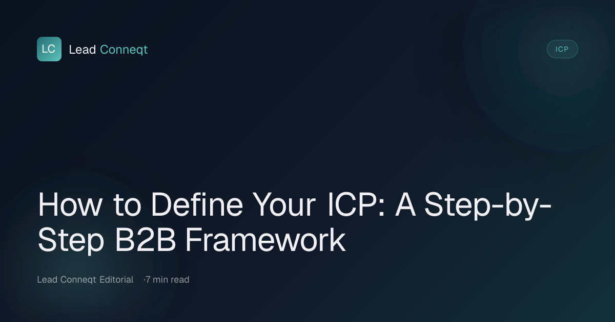 How to Define Your ICP: A Step-by-Step B2B Framework | Lead Conneqt